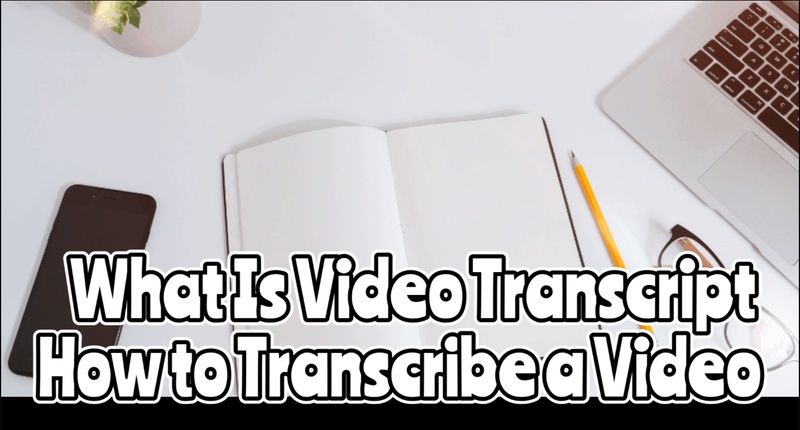 what is video transcript