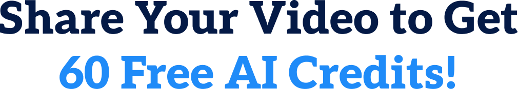 Share Your Video to Get 40 Free AI Credits!