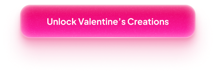 Unlock Valentine's Creations