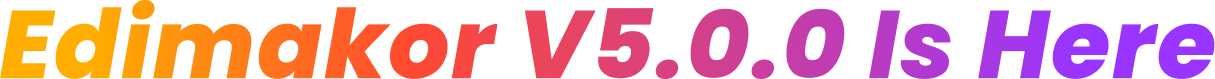 Edimakor V5.0.0 Is Here