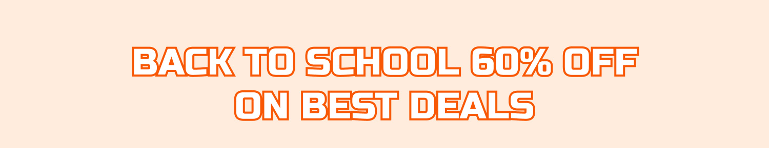 Back to School 40% OFF on Best Deals